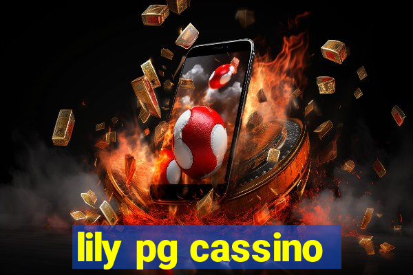 lily pg cassino